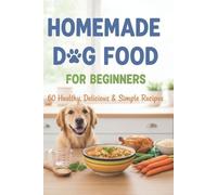 Merry Marquez Daniel B Marquez Homemade Dog Food for Beginners (Tascabile)