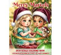 Merry Marvels: A Whimsical Christmas Coloring Book of Tiny Characters, Giant Ornaments and Festive Adventures