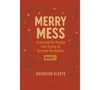 Merry Mess: A Journal for People Just Trying to Survive December Book 1