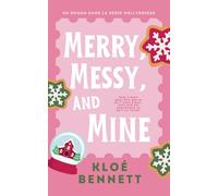 Merry, Messy And Mine: une romance de Noël
