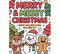 Merry & Messy Christmas: Funny Coloring Book for Ages 2-5