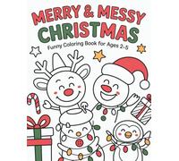 Merry & Messy Christmas: Funny Coloring Book for Ages 2-5
