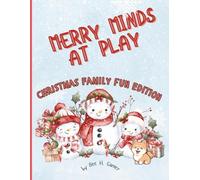 Merry Minds At Play: Christmas Family Fun Edition, Puzzle & Brain Games Book for Kids, Adults & Seniors, Sudoku, Word Search, Mazes, Nurikabe, Kakuro and More!