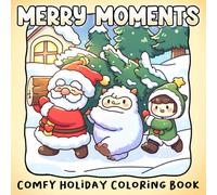 Merry Moments Coloring Book: Cozy Holiday Scenes Coloring Book Featuring Cute Characters, Warm Lights, and Sweet Details for All Ages