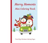 Merry Moments Mini Coloring Book: Travel Size Christmas Coloring Pages