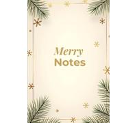 Merry Notes - Elegant Minimalist Christmas Notebook: Scandinavian Holiday Journal with Gold Accents,with heartwarming, cozy, and festive quotes, Cozy ... Gift for Women & Seasonal Journaling Lovers