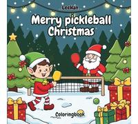 Merry Pickleball Christmas - A Fun and Relaxing Coloring Book for Adults: Cute Santa Claus, Pickleball, and Sports Designs for Relaxation, Stress ... Christmas Coloring Book for Adults and Kids