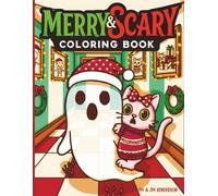 Merry & Scary: A Spooky Cute Christmas Coloring Book | 33 Holiday Themed Scenes | Festive & Fun, Never too Scary | For Kids & Teens
