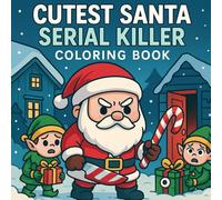 Merry Slaymas - The Cutest Santa Serial Killer Coloring Book: A Creepy Cute Christmas Coloring Book for Adults & Teens Filled with Bloody Presents, Cozy Crime Scenes, and Dark Holiday Humor