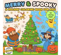Merry & Spooky: A Holiday Coloring Book for Kids.Christmas Cheer & Halloween Fun in One Magical Book!: Fun Coloring Pages for Kids Ages 4-8.Cute ... or Treat and Christmas Cheer in One Book