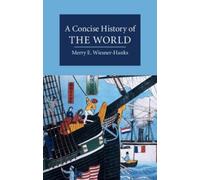Merry Wiesner-Hanks A Concise History of the World (Tascabile)