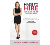 Merryn Roberts-Huntl Made To Hire- How To Get The Job You Really Wa (Tascabile)