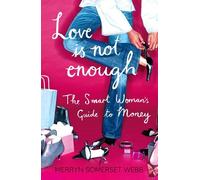 Merryn Somerset Webb Love Is Not Enough (Tascabile)
