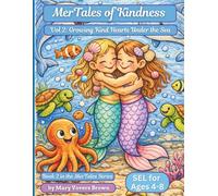 MerTales of Kindness Volume 2: Growing Kind Hearts Under the Sea: Book 2 in the MerTale Series
