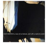Mertens, Wim - A Man Of No Fortune