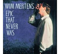 MERTENS, WIM - EPIC THAT NEVER WAS