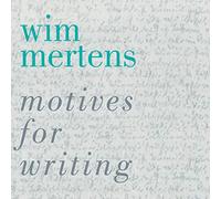 MERTENS, WIM - MOTIVES FOR WRITING