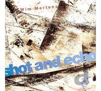 Mertens, Wim - Shot And Echo