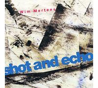 MERTENS, WIM - SHOT AND ECHO - A SENSE..