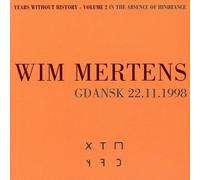 Mertens, Wim - Years Without History V.2: In The Absence Of Hinde