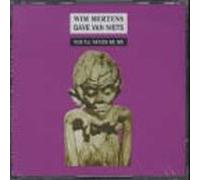 Mertens, Wim - You'll Never Be Me