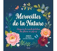 Merveilles de la nature: Découvre le monde fabuleux des fleurs en pop-up