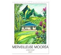 MERVEILLEUSE MOORÉA (Calendrier mural 2027 DIN A4 horizontal), CALVENDO calendrier mensuel: Un tour de l'île de Mooréa, par la route côtière