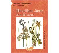 Merveilleux Joncs: Leurs 1001 usages
