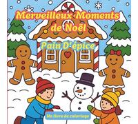 Merveilleux Moments de Noël * Pain D'épice