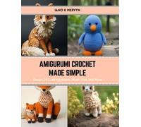 Mervyn Iano K Amigurumi Crochet Made Simple BOOK NUOVO