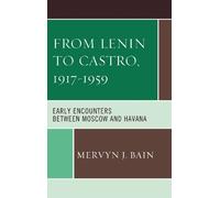 Mervyn J. Bain From Lenin to Castro, 1917-1959 (Tascabile)
