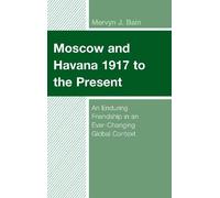 Mervyn J. Bain Moscow and Havana 1917 to the Present (Copertina rigida)