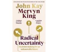 Mervyn King John Kay Radical Uncertainty (Tascabile)