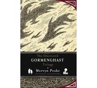 Mervyn Peake The Illustrated Gormenghast Trilogy (Copertina rigida)