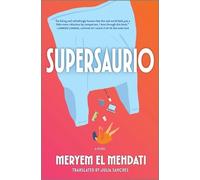 Meryem El Mehdati Supersaurio (Copertina rigida)