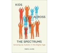 Meryl Alper Kids Across the Spectrums (Tascabile)
