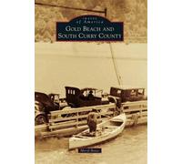 Meryl Boice Gold Beach and South Curry County (Tascabile) Images of America