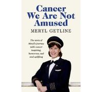 Meryl Getline Cancer We Are Not Amused (Tascabile)