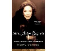 Meryl Gordon Mrs. Astor Regrets (Tascabile)