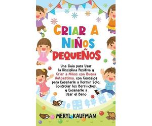Meryl Kaufman Criar a niños pequeños (Copertina rigida)