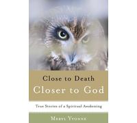 Meryl Yvonne Closer to Death, Closer to God (Tascabile)