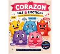 MES 5 ÉMOTIONS: Découvre, comprends et apprends tes émotions en t'amusant