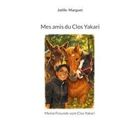 Mes amis du Clos Yakari: Meine Freunde vom Clos Yakari