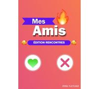 Mes Amis (Édition Rencontre): Glissez à droite pour l’amitié | Le livre-mémoire au style application de rencontre analogique pour adultes | 50 pages ... à chérir | Créatif, hilarant et inoubliable