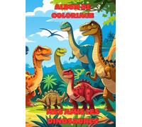mes amis les dinosaures: album de coloriage