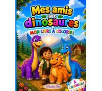Mes amis les DINOSAURES - LIVRE À COLORIER