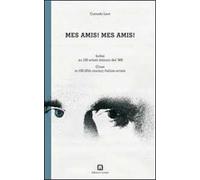 Mes amis! Mes amis! Indizi su 100 artisti italiani del '900. Ediz. italiana e inglese