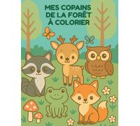 Mes animaux de la forêt à colorier: Pour les enfants de 3 ans +