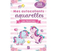 Mes autocollants aquarelles : Les licornes: Avec plus de 200 autocollants
