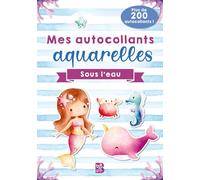 Mes autocollants aquarelles : Sous l'eau: Plus de 200 autocollants